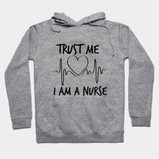 Trust me I am a nurse T-shirt Hoodie